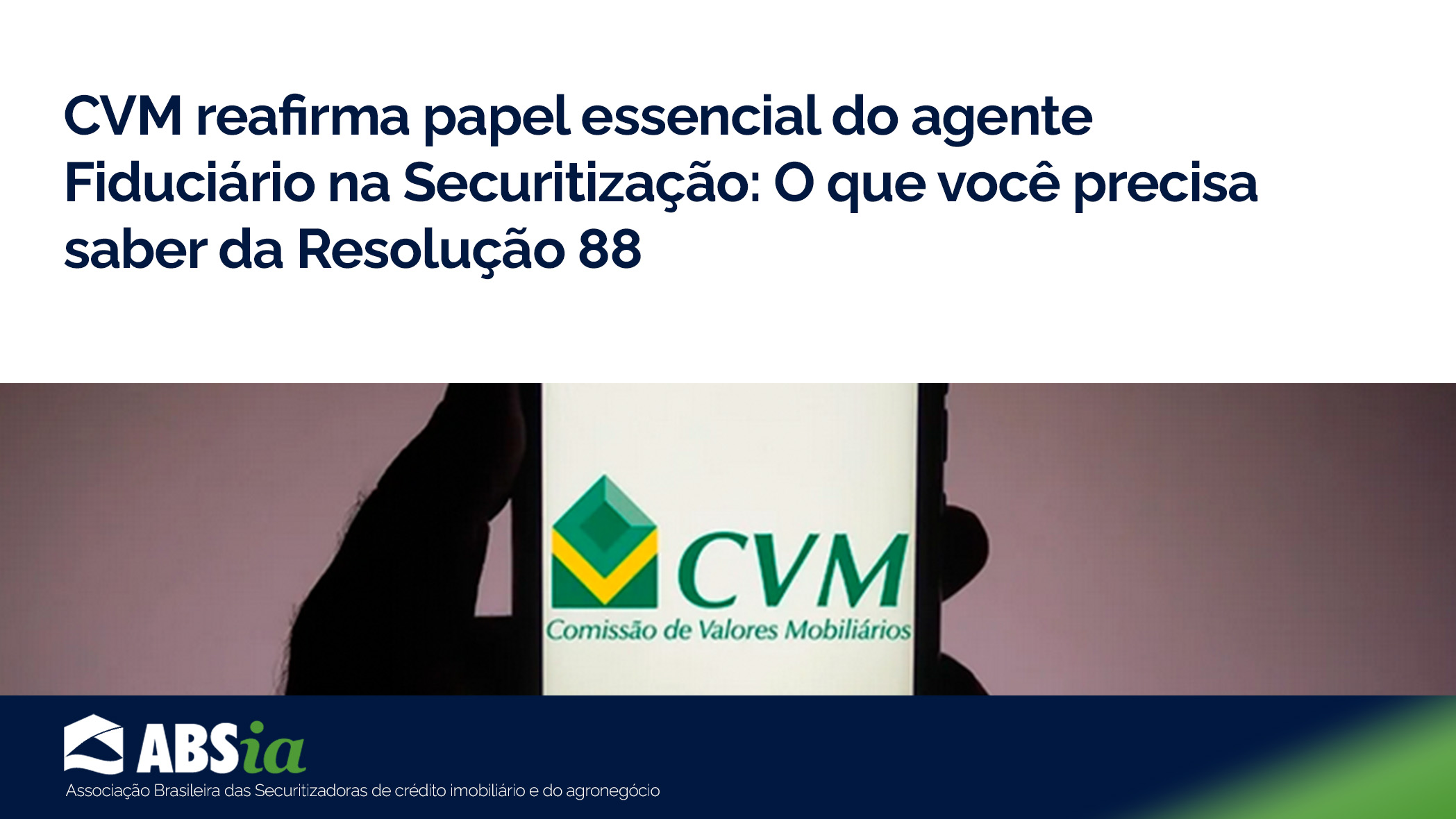 CVM reafirma papel essencial do agente Fiduciário na Securitização: O que você precisa saber da Resolução 88